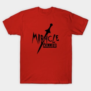 Miracle Killer T-Shirt